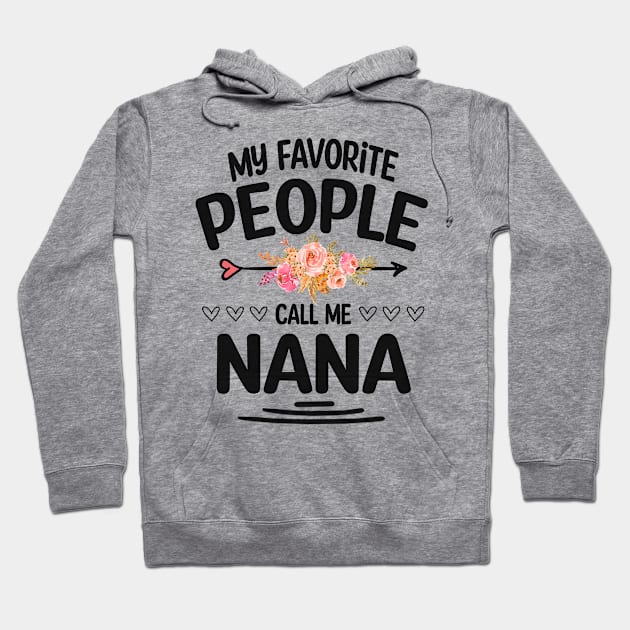 My favorite people call me nana Hoodie by Bagshaw Gravity